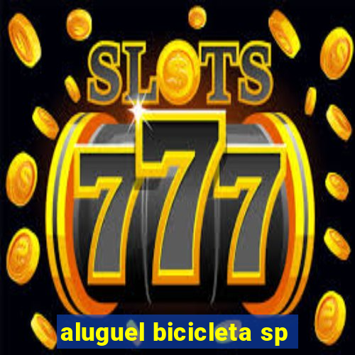 aluguel bicicleta sp